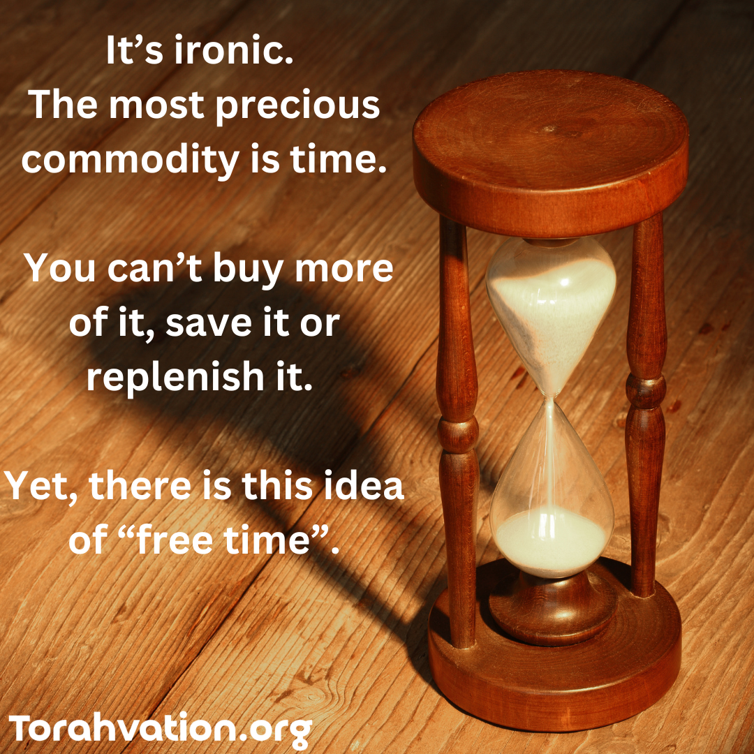 It’s ironic. We always say that the most precious commodity is time. You can’t buy more of it, save it or replenish it. Yet, there is this idea of “free time”..png