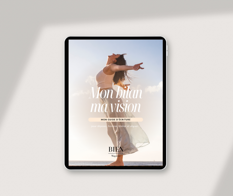 Mon bilan ; ma vision — Guide d’écriture pour se déposer, s’honorer, se libérer et s’aligner