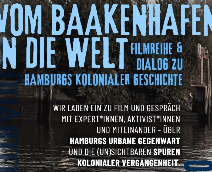 Vom Baakenhafen in die Welt - Filmreihe &amp; Dialog zu Hamburgs kolonialer Geschichte