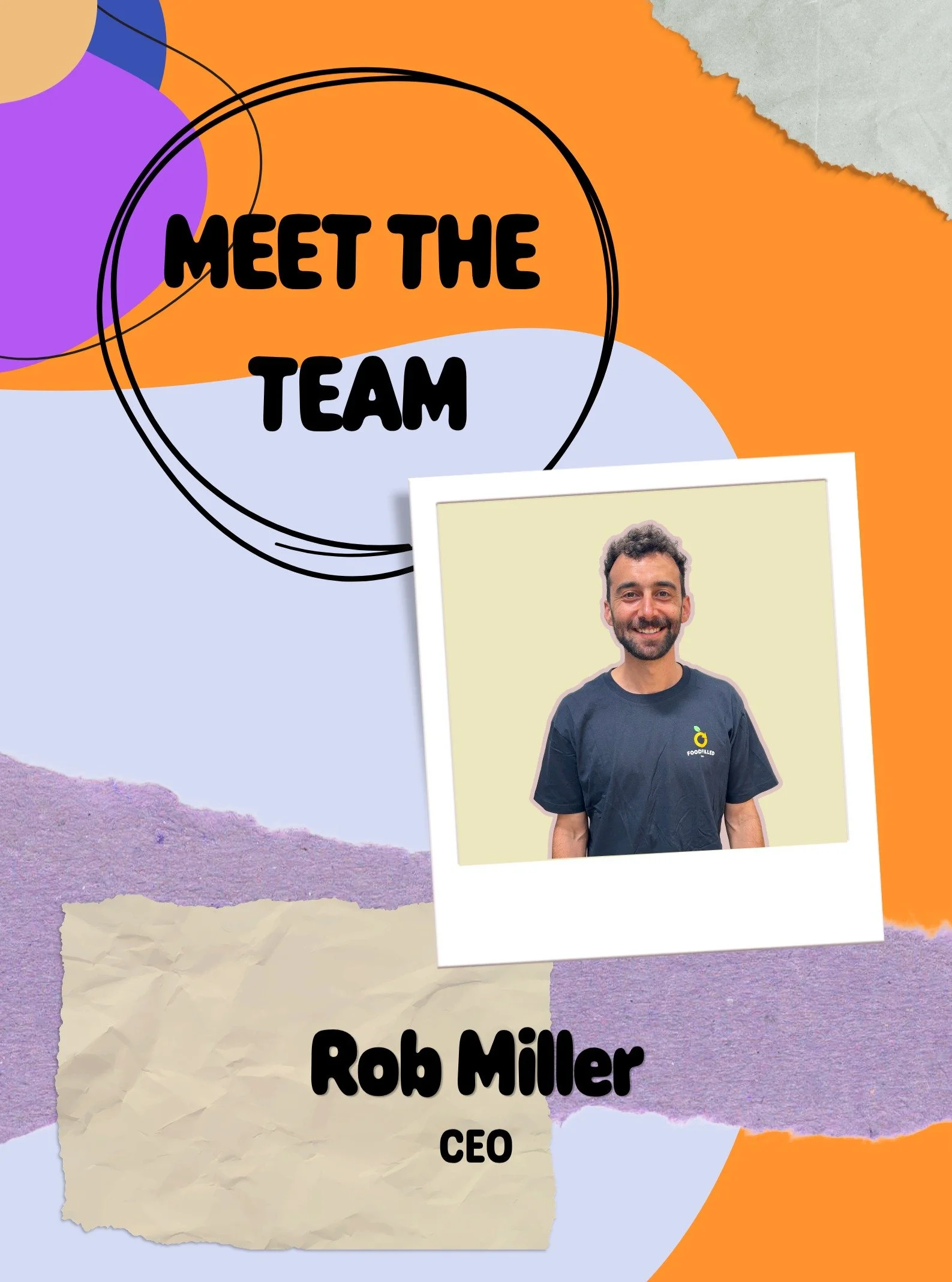 Meet the Team!

Rob &ndash; CEO

Rob is passionate about creating practical, community-driven solutions to food insecurity and food waste. With a background in education, he brings a people-focused and collaborative approach to leading FoodFilled. Ou