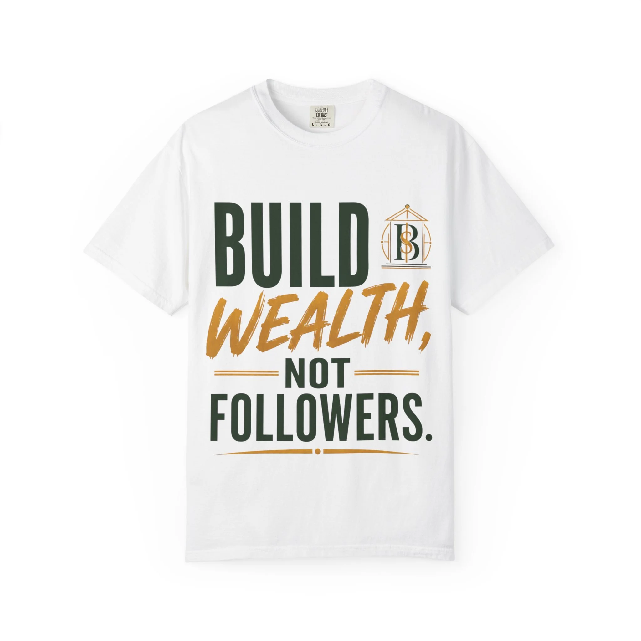 Build Wealth, Not Followers Tee (unisex)