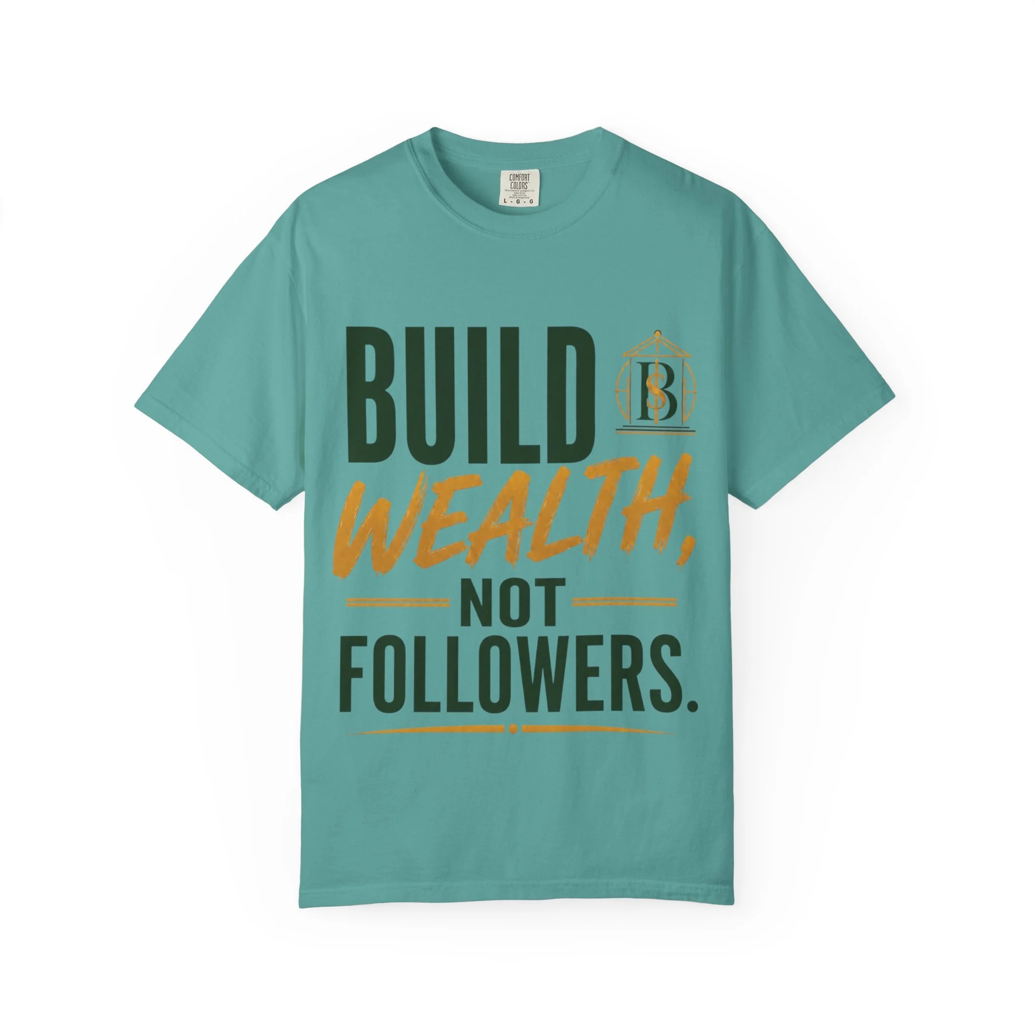 Build Wealth, Not Followers Tee (unisex)