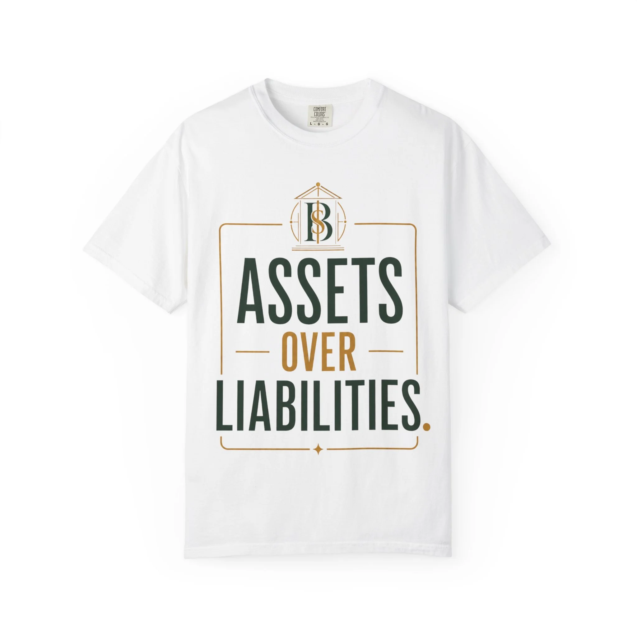 Assets Over Liabilities Tee (unisex)