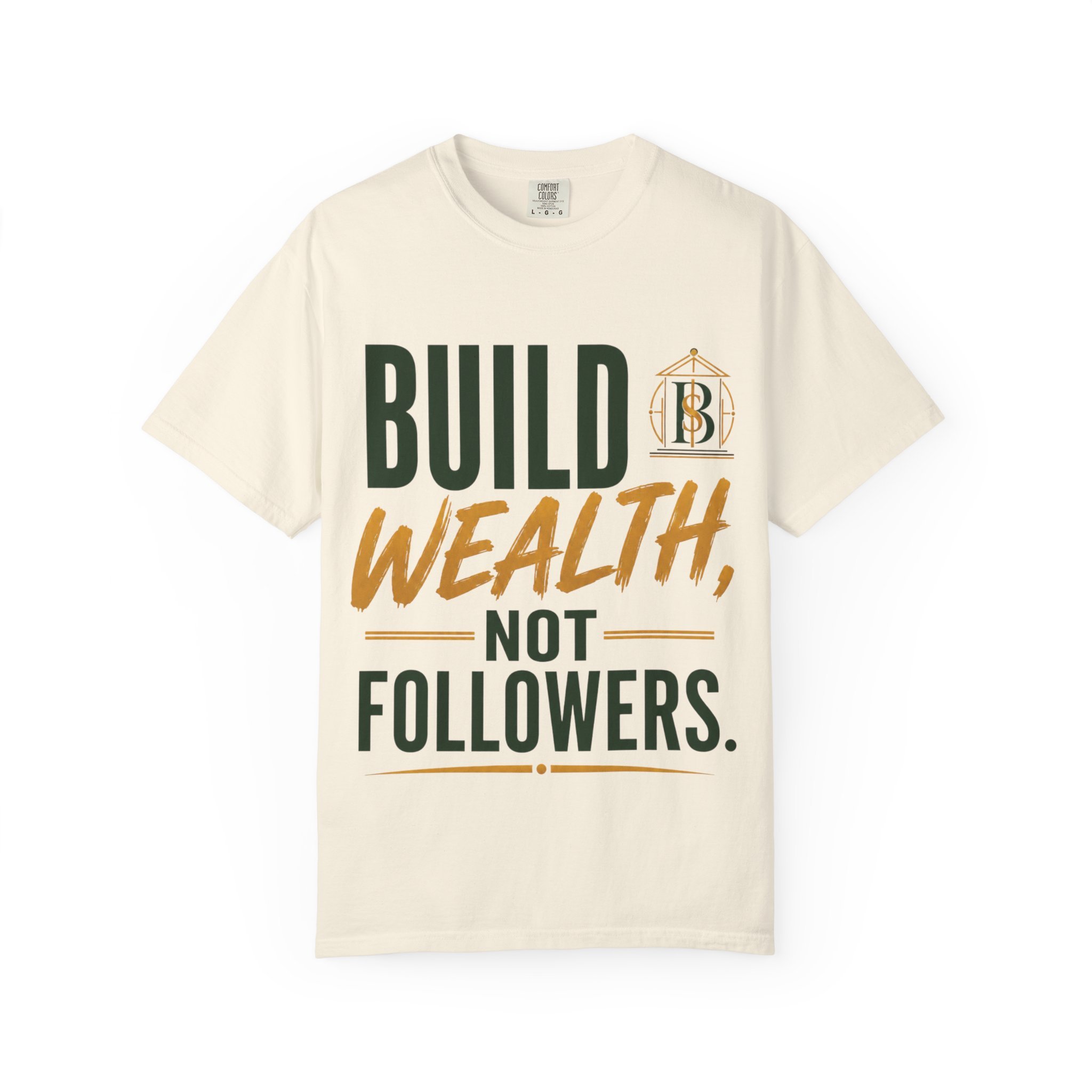 Build Wealth, Not Followers Tee (unisex)