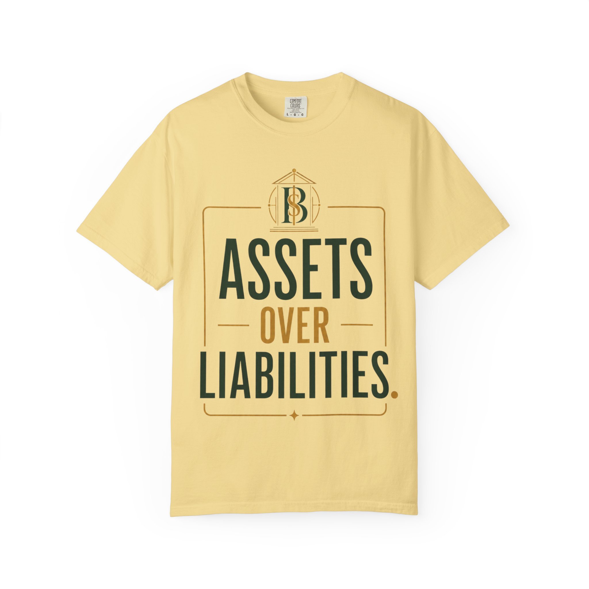 Assets Over Liabilities Tee (unisex)