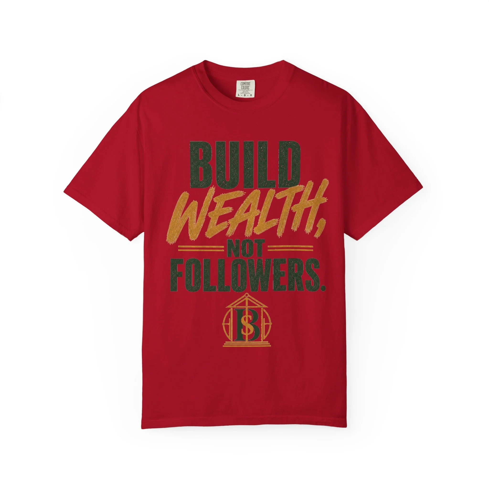 Build Wealth, Not Followers Tee (unisex)