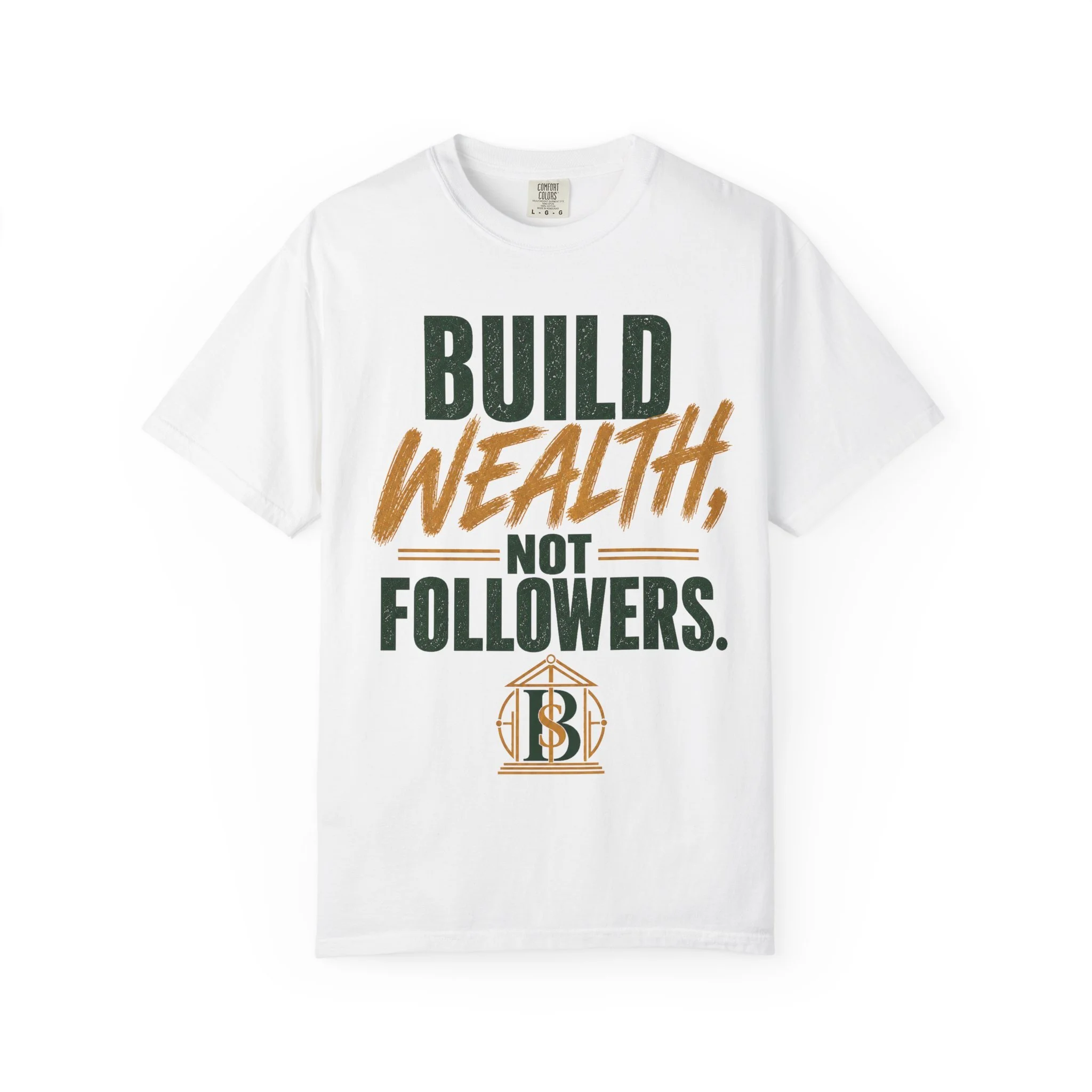 Build Wealth, Not Followers Tee (unisex)