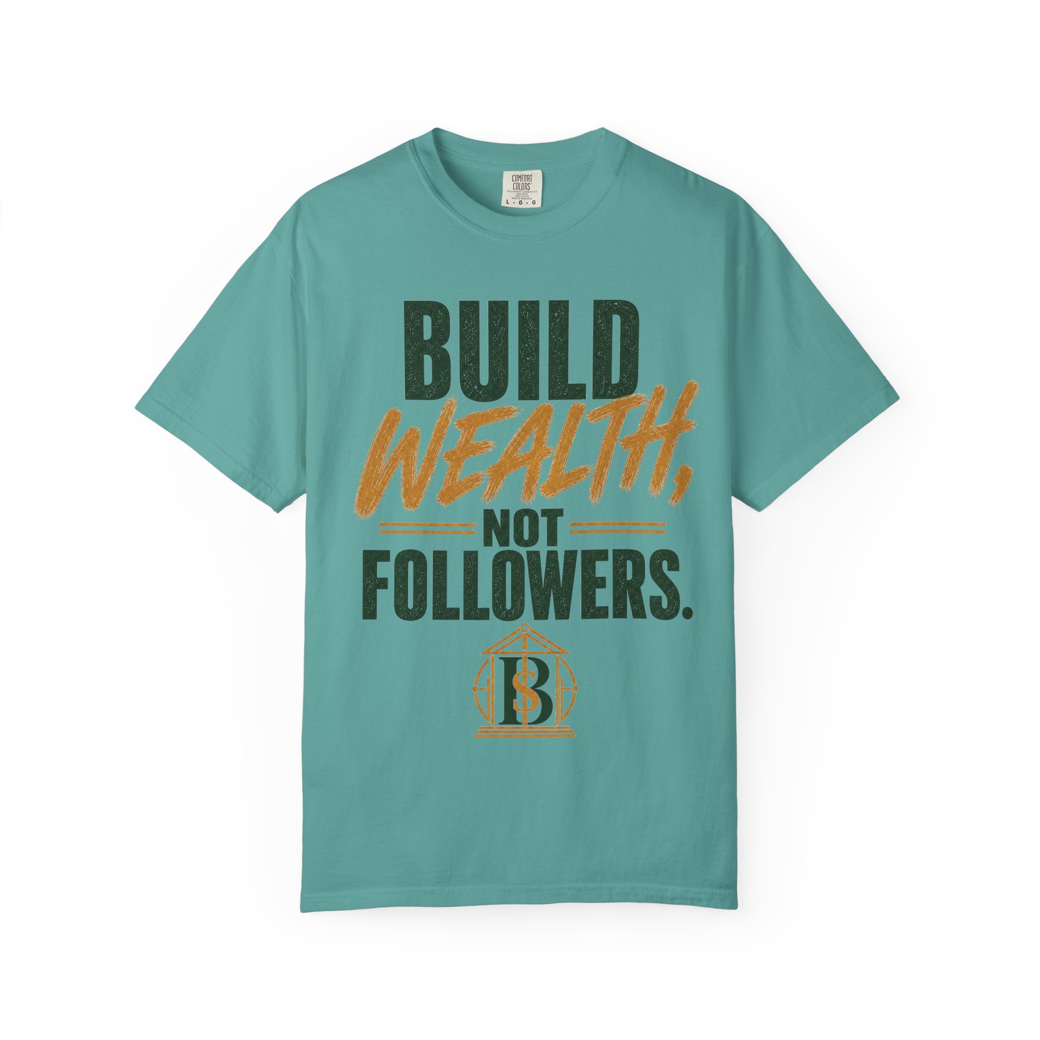 Build Wealth, Not Followers Tee (unisex)