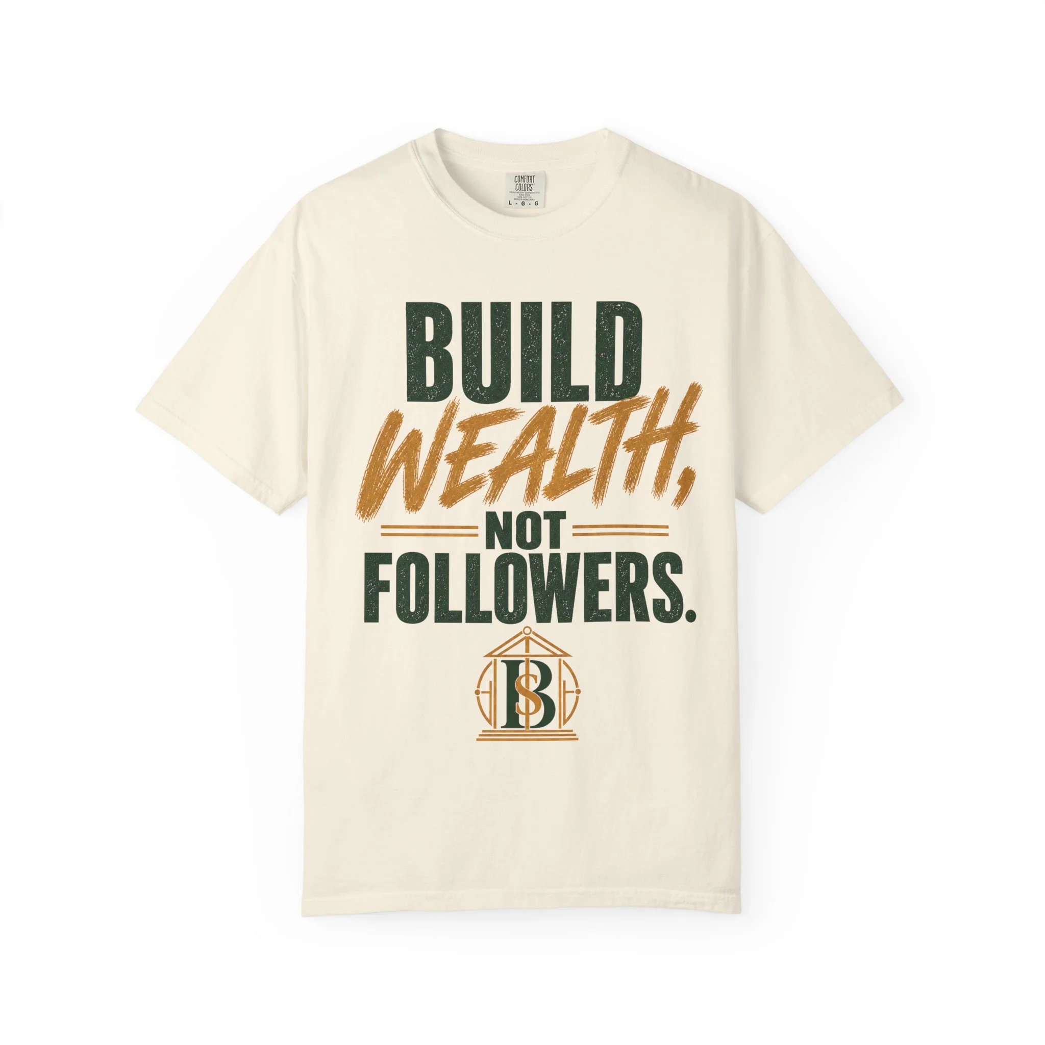 Build Wealth, Not Followers Tee (unisex)