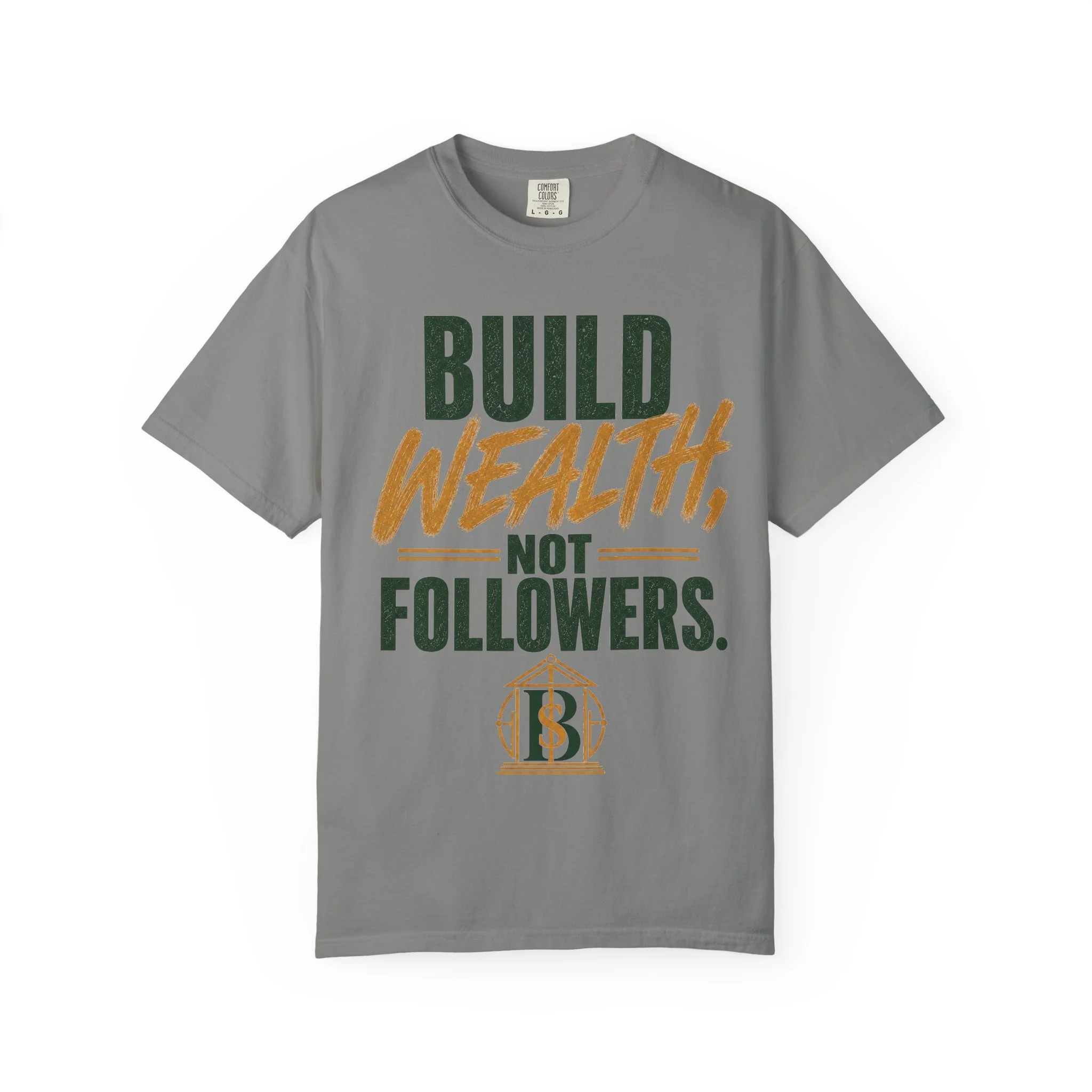Build Wealth, Not Followers Tee (unisex)