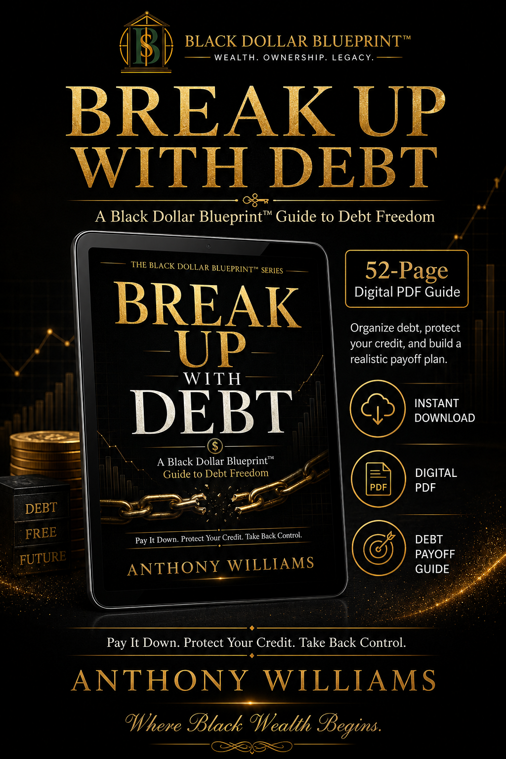 Break Up With Debt: A Black Dollar Blueprint: Guide to Debt Freedom - Digital Guide