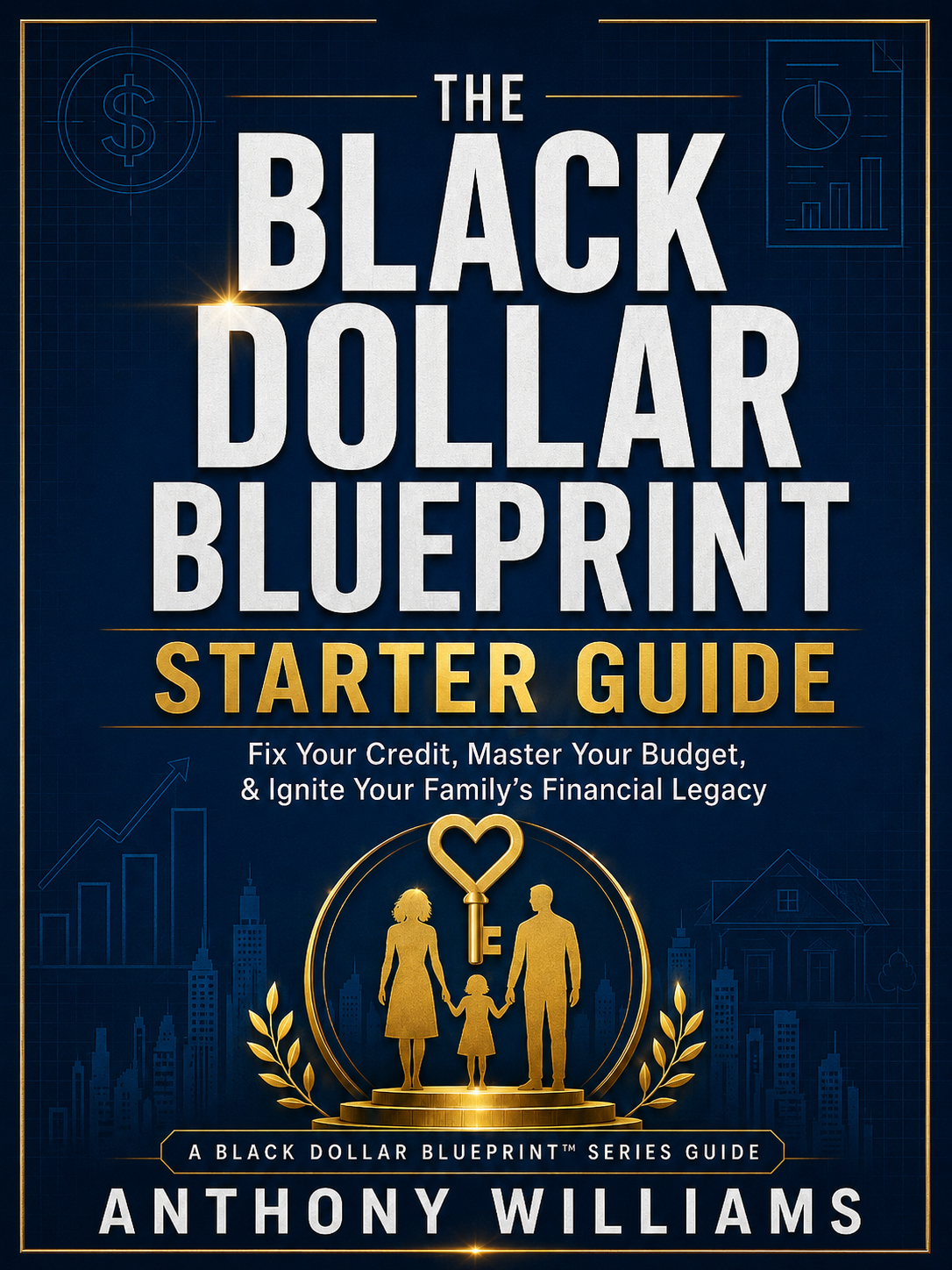 THE BLACK DOLLAR BLUEPRINT STARTER GUIDE