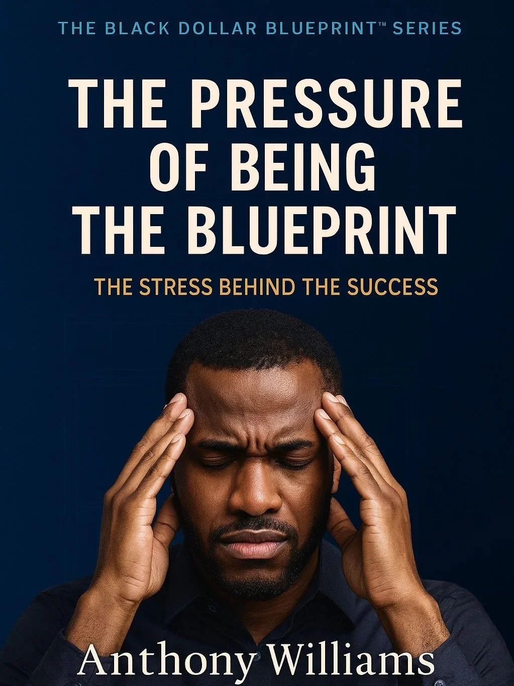 THE PRESSURE OF BEING THE BLUEPRINT