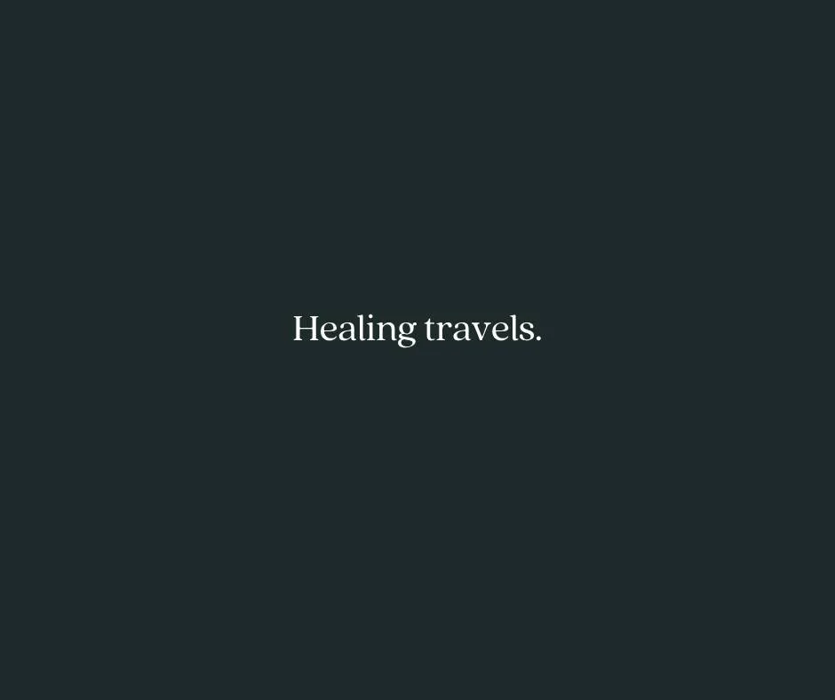 Healing doesn't stay where it started. 

Neither do we.

More soon.