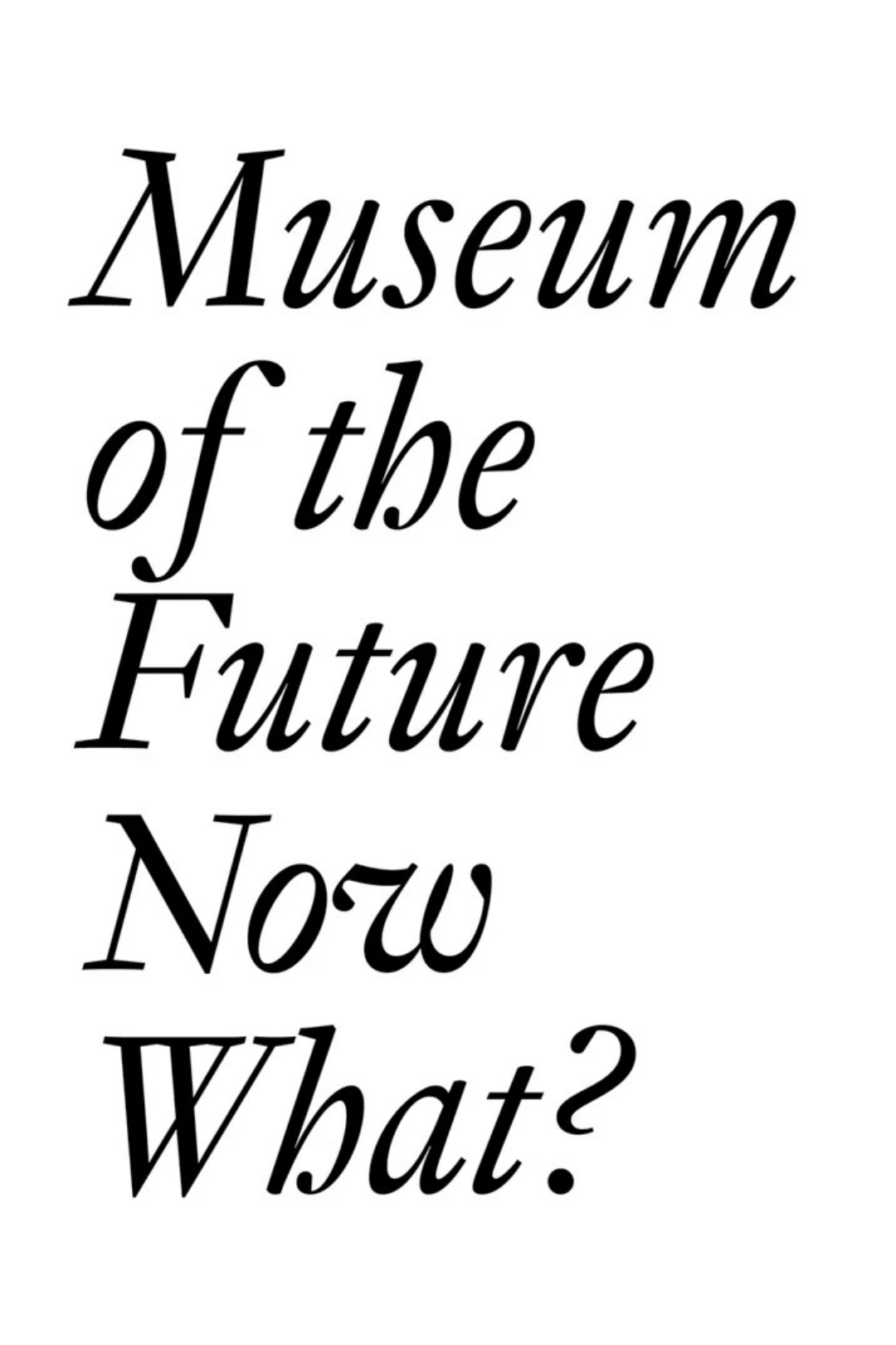 Museum of the Future: Now What?