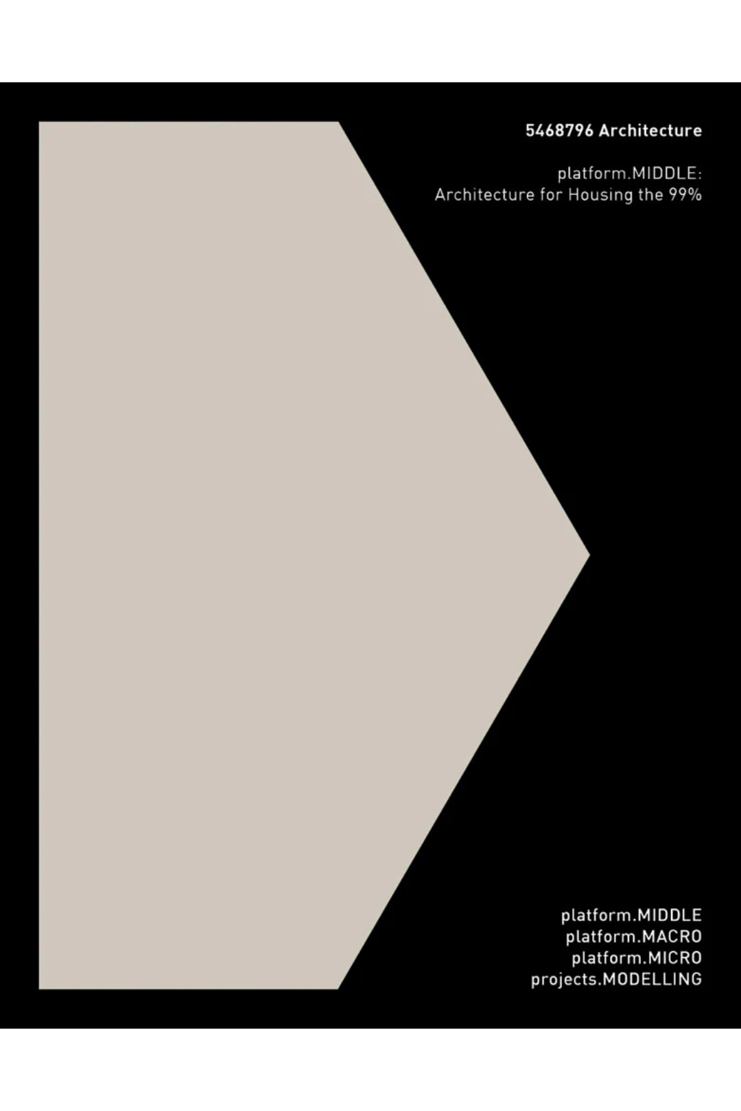 5468796 Architecture: platform.MIDDLE: Architecture for Housing the 99%