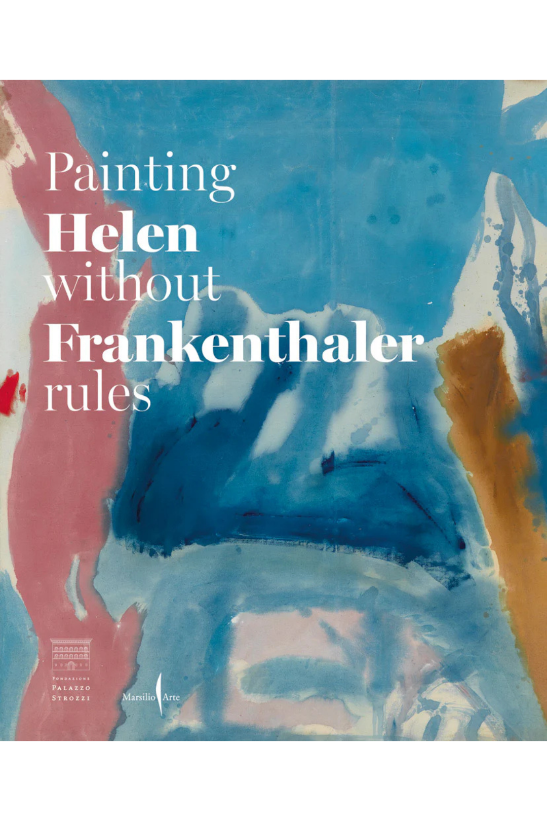PRE-ORDER - Helen Frankenthaler: Painting without Rules