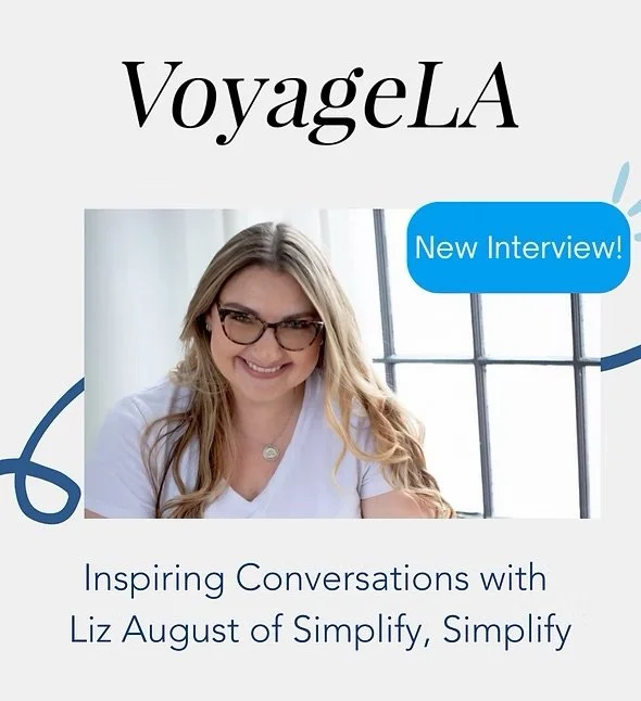 Liz August of Simplify Simplify featured in VoyageLA Inspiring Conversations interview