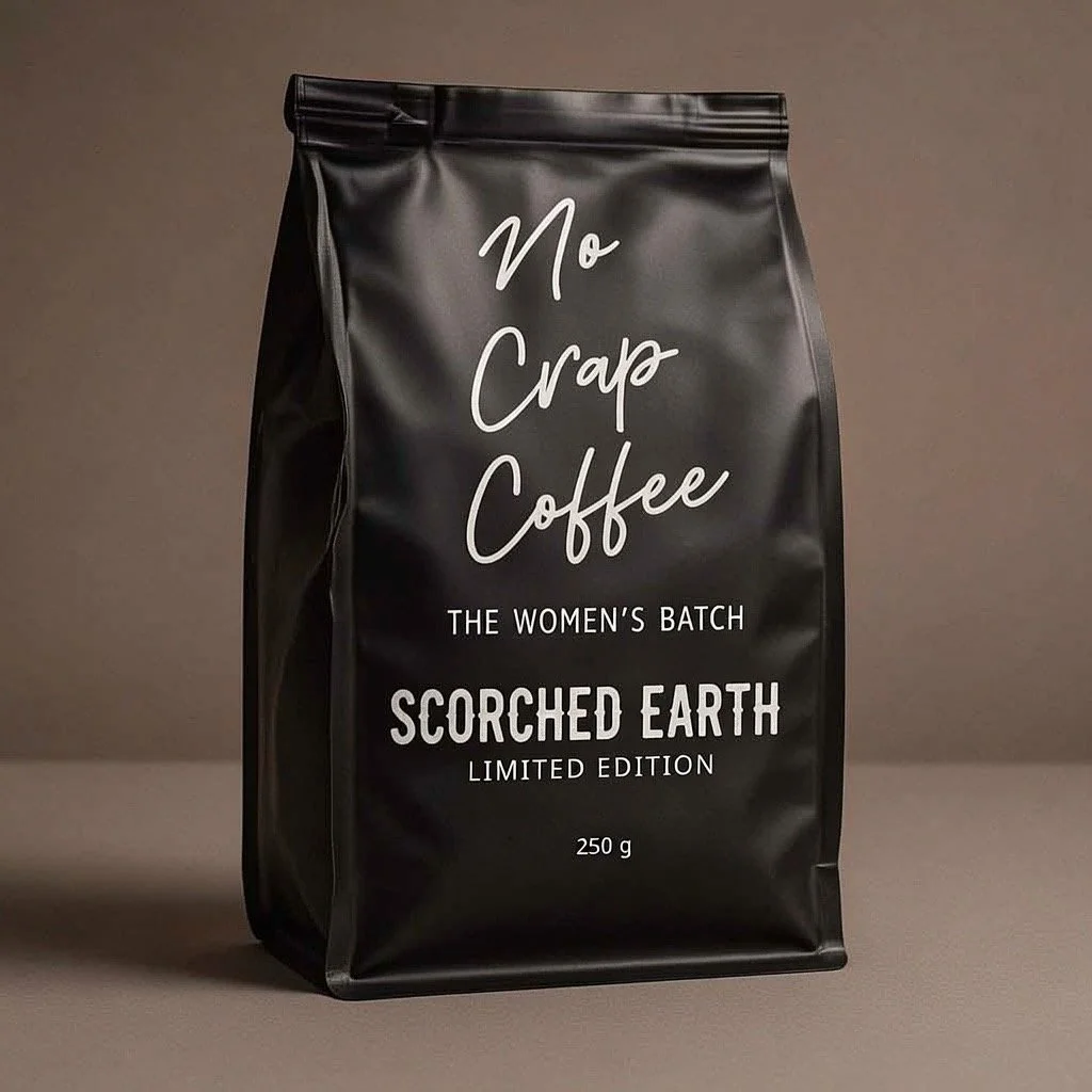 No Crap Coffee : The Womens Batch - SCORCHED EARTH LIMITED EDITION - SOLD OUT