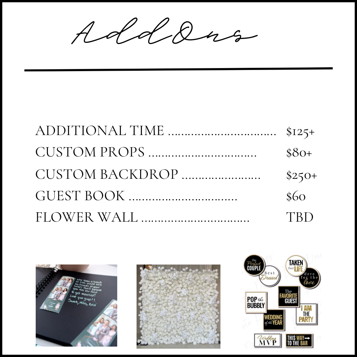 Pricing menu for event enhancements with options for additional time, custom props, custom backdrop, guest book, and flower wall, along with images of event decor and photo booth signs.
