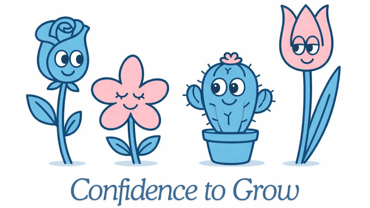 Confidence to Grow