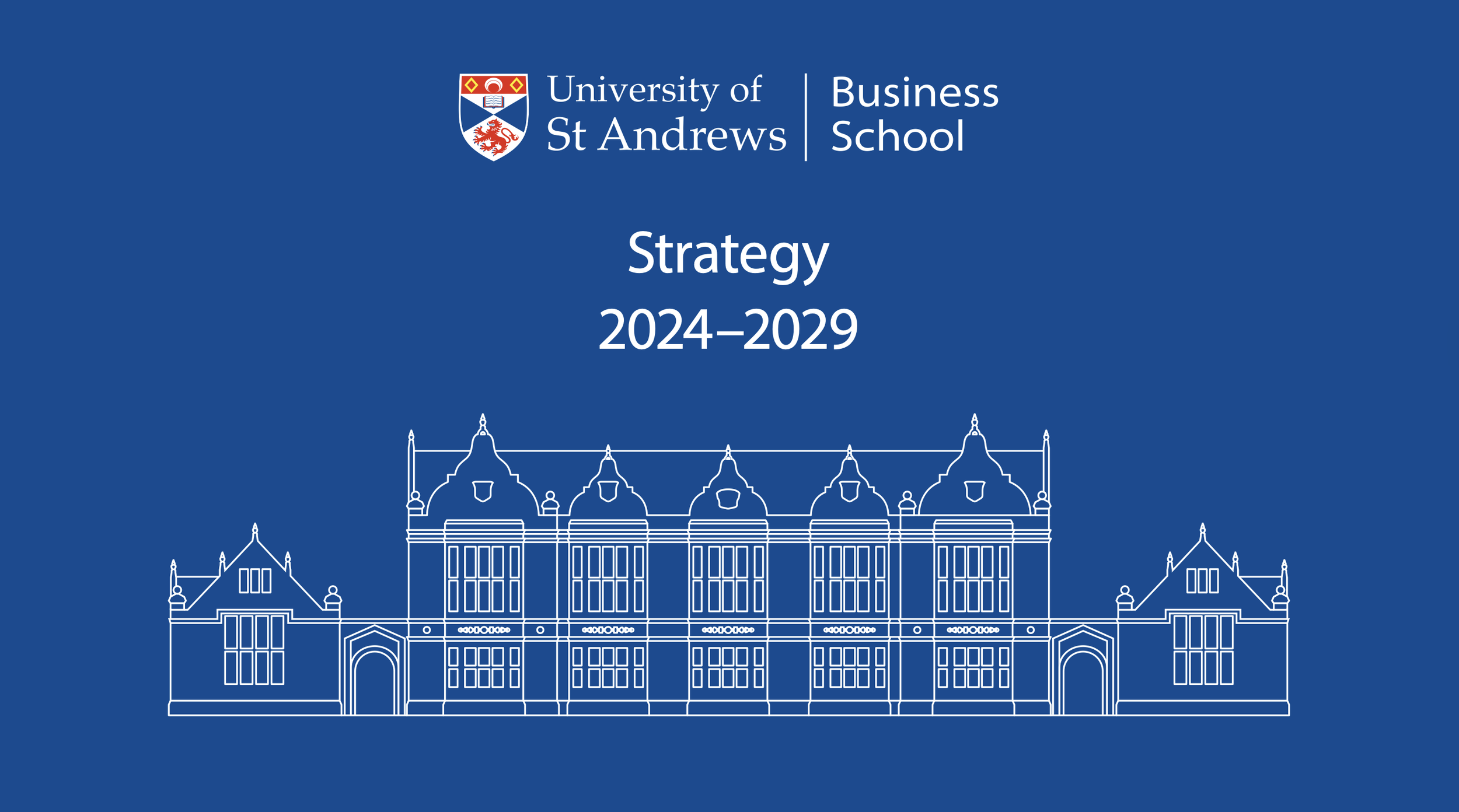 Cover page of the University of St Andrews Business School Strategy 2024-2029 document, featuring the university's coat of arms and a line drawing of a historic building on a blue background.