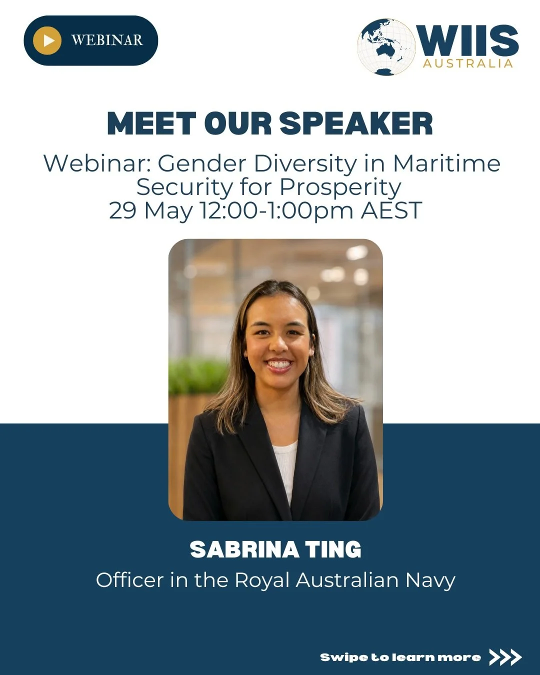 🌊 WIIS-A EVENT SPEAKER ANNOUNCEMENT ✨

WIISA is pleased to introduce our final speaker for our upcoming webinar, &ldquo;Gender Diversity in Maritime Security for Prosperity&rdquo;, Sabrina Ting.

Sabrina is an Officer in the Royal Australian Navy, c