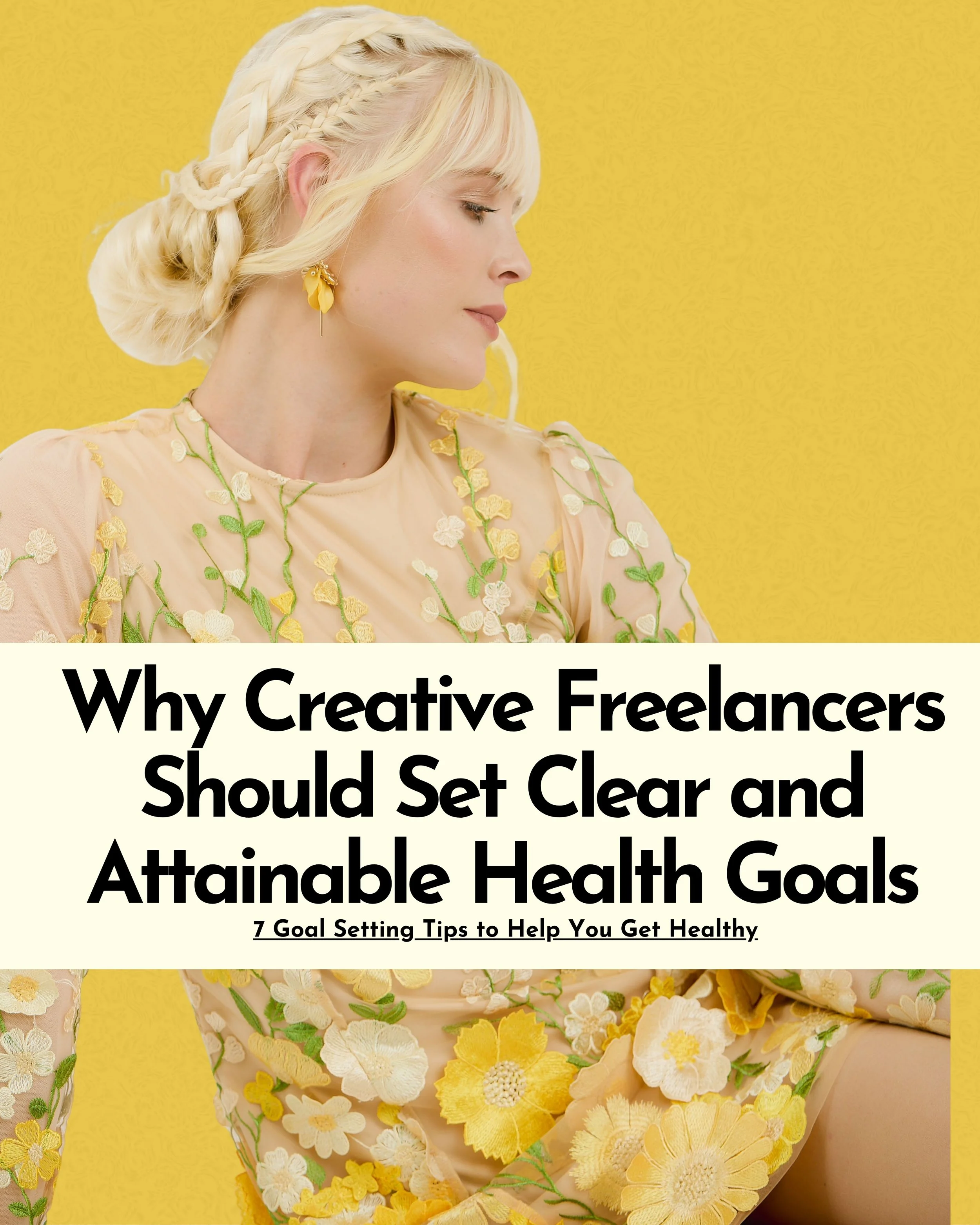 Why Creative Freelancers Should Set Clear and Attainable Health Goals
