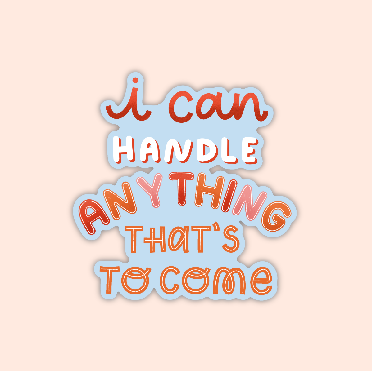 I Can Handle Anything Sticker