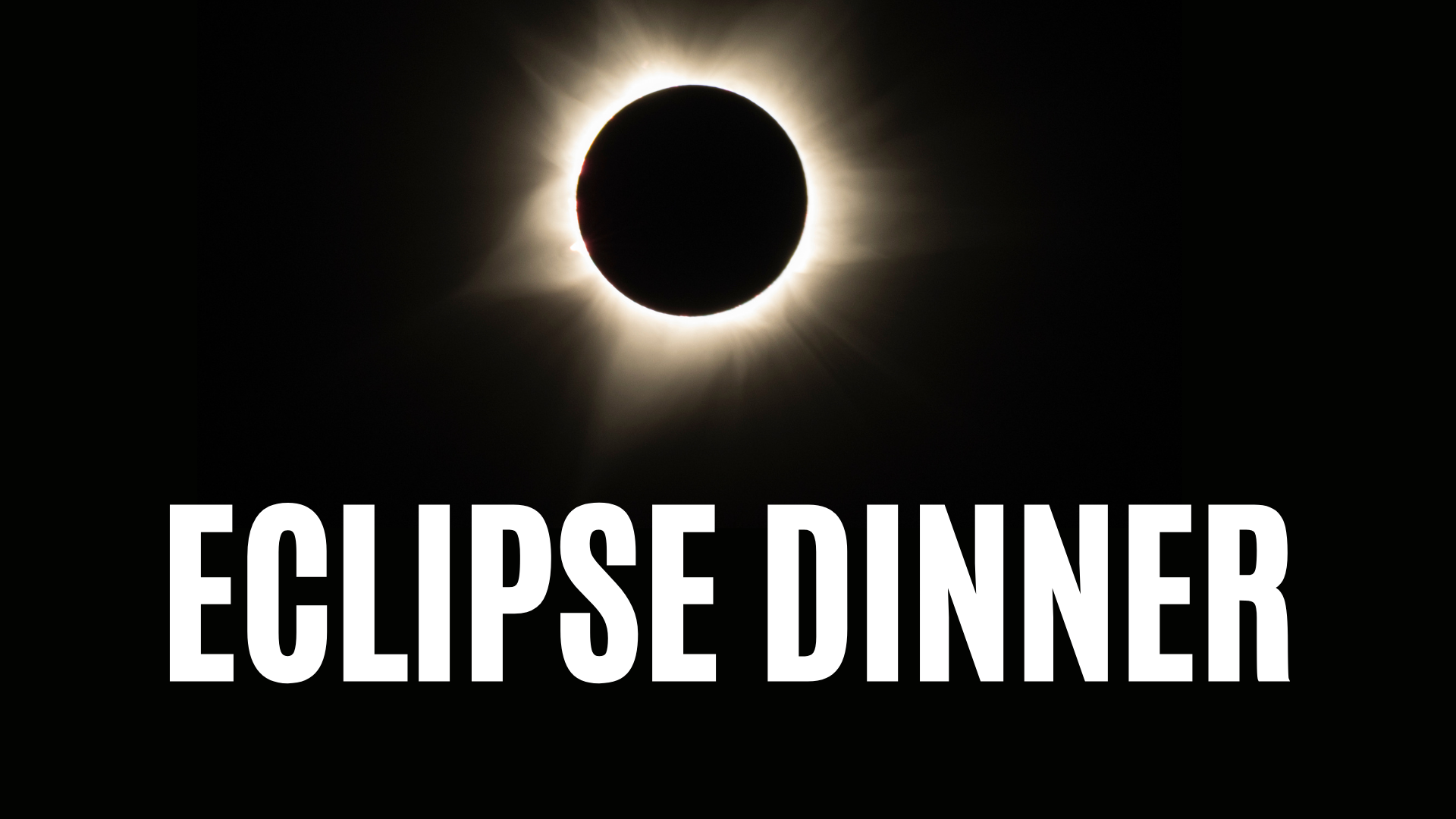 Eclipse Dinner