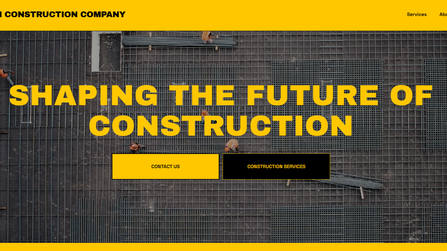A construction company's website homepage with a background image of construction workers on a site, large yellow text reading 'Shaping the Future of Construction,' and yellow and black buttons for 'Contact Us' and 'Construction Services'.