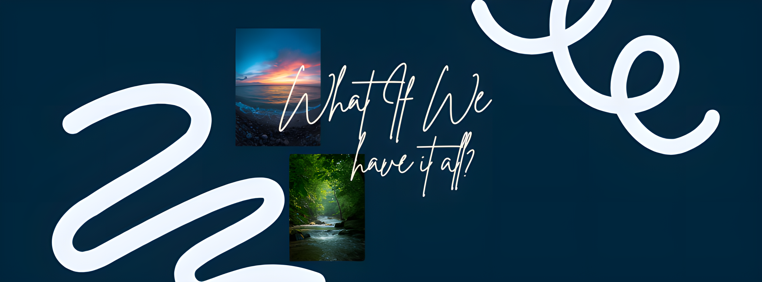 What If We Already Have It All?