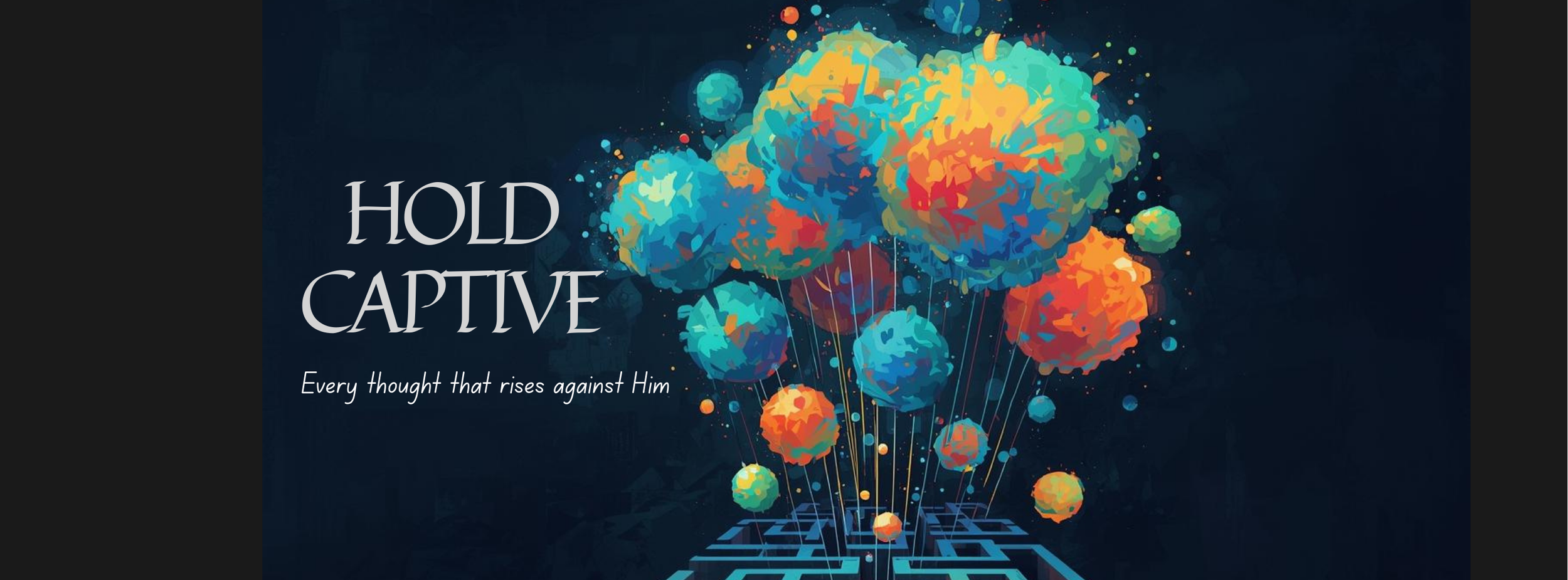 Hold Captive the thoughts within