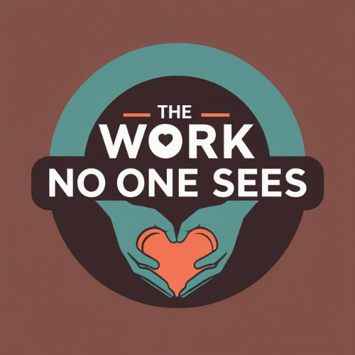 The Work No One Sees