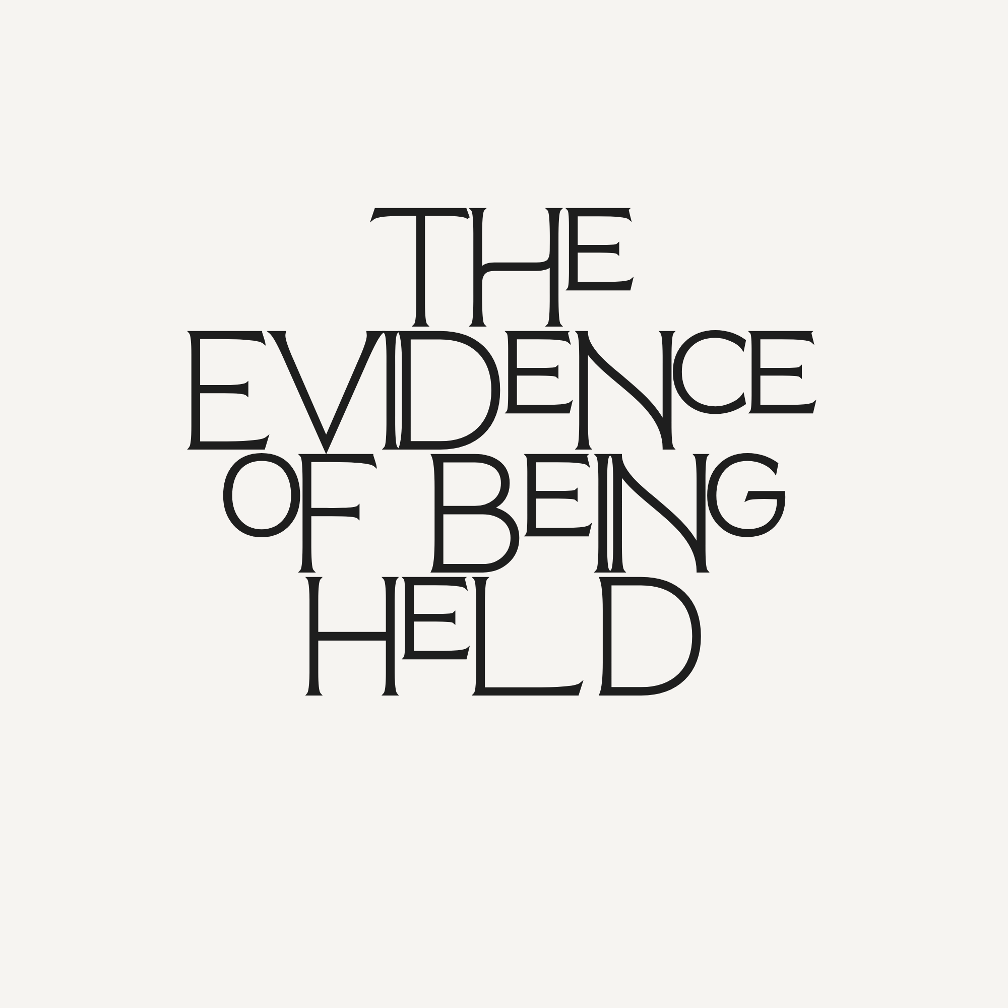 The Evidence of Being Held