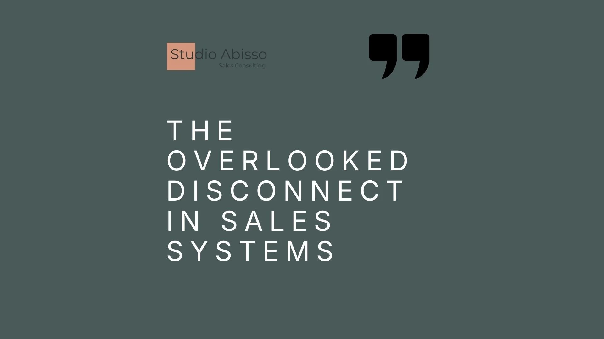 The Overlooked Disconnect in Sales Systems