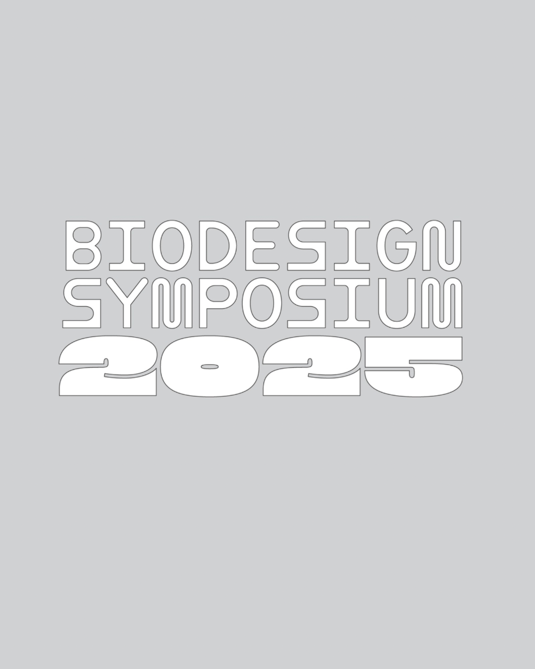 Text reading 'Biodesign Symposium 2025' in white outline font on a gray background.