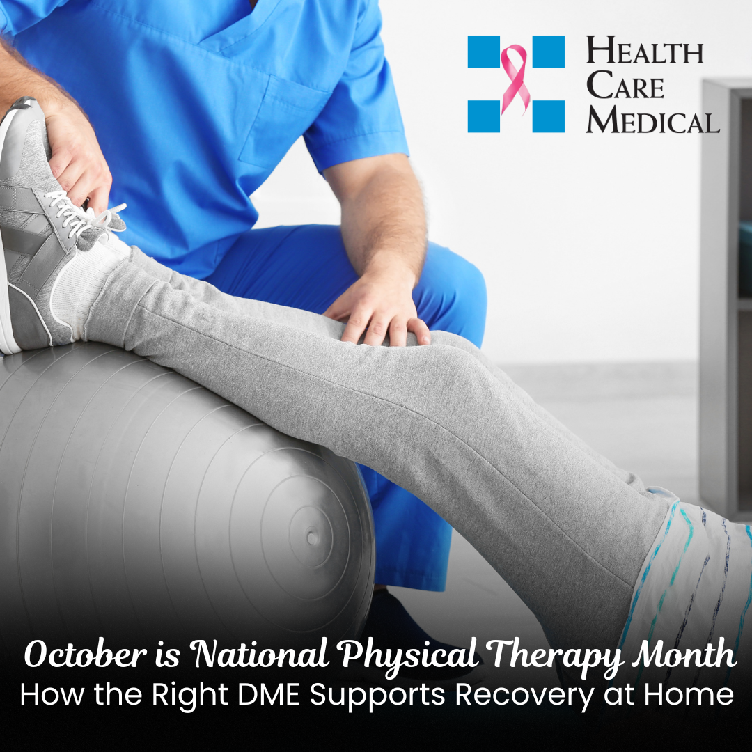 National Physical Therapy Month: How the Right DME Supports Recovery at Home&nbsp;