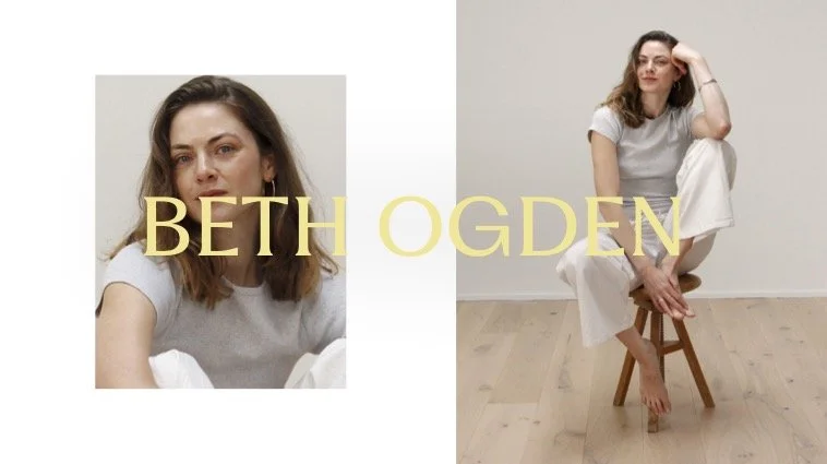 A split-screen image with a woman in a gray t-shirt and white pants in two different poses. The left side shows her smiling with her arm extended towards the camera, and the right side shows her sitting on a small wooden stool with one leg crossed over the other, resting her arm on her knee. Text in the middle reads "BETH OGDEN" in large gold and beige letters.