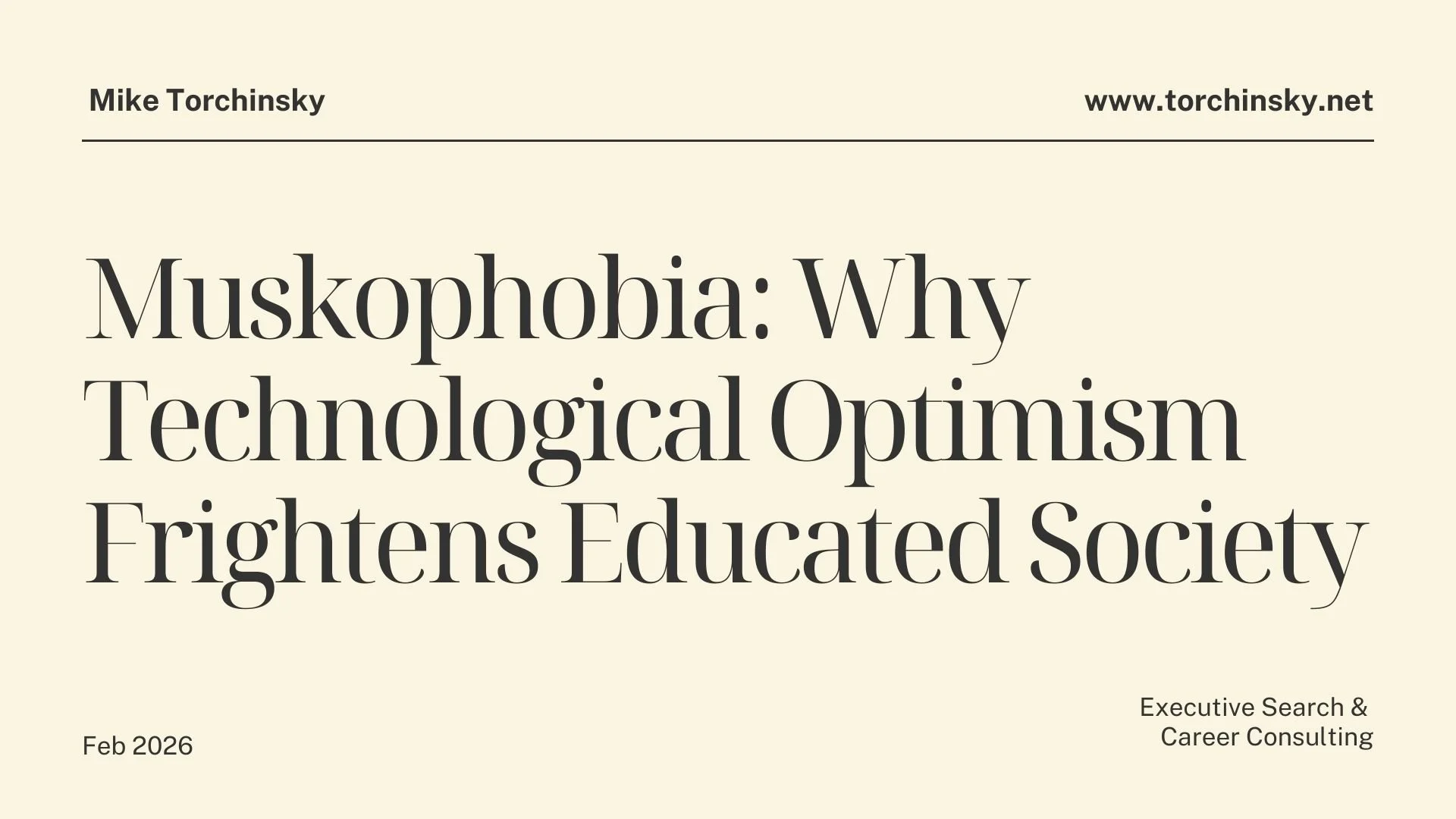 Muskophobia: Why Technological Optimism Frightens Educated Society