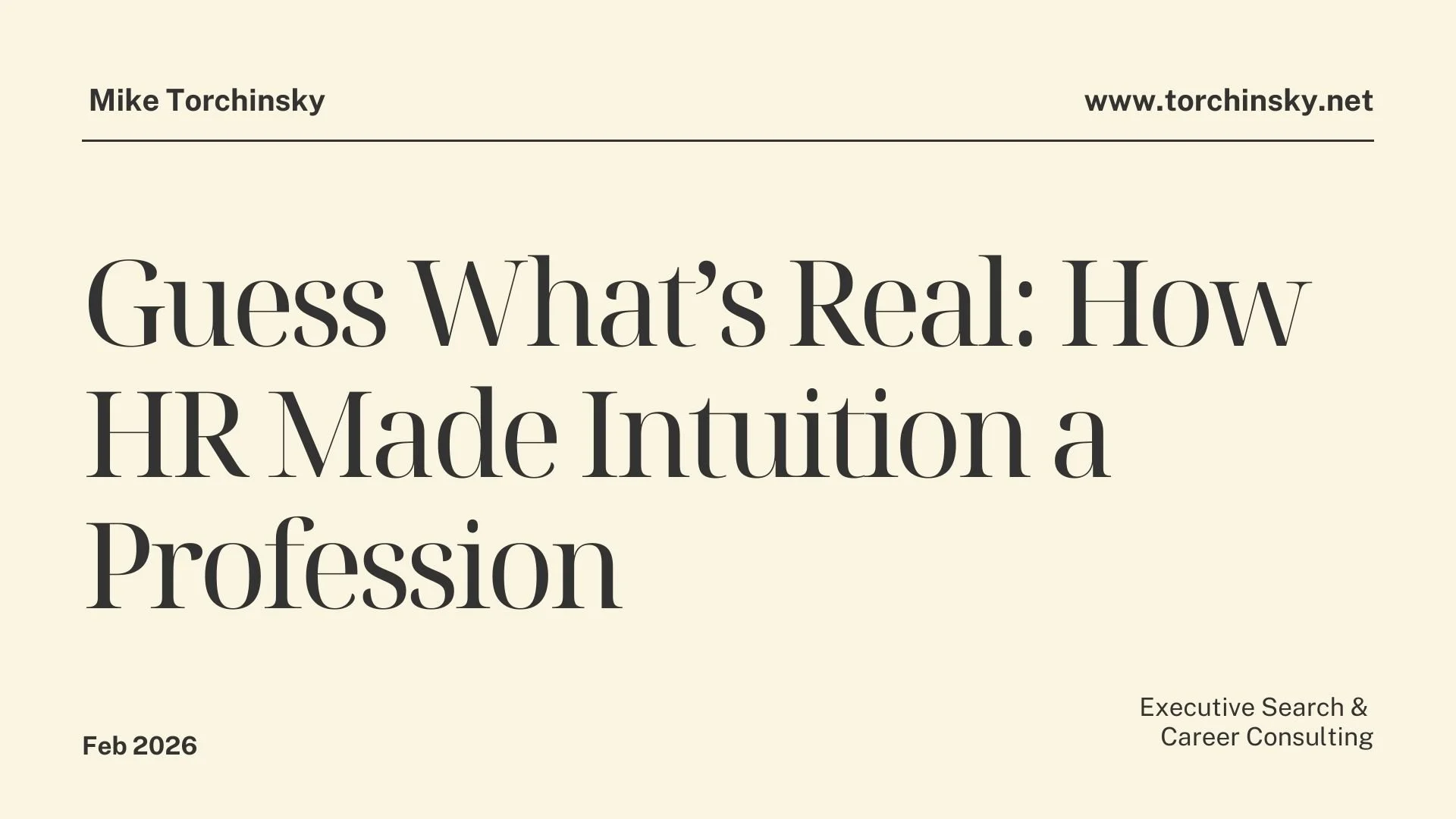 Guess What’s Real: How HR Made Intuition a Profession