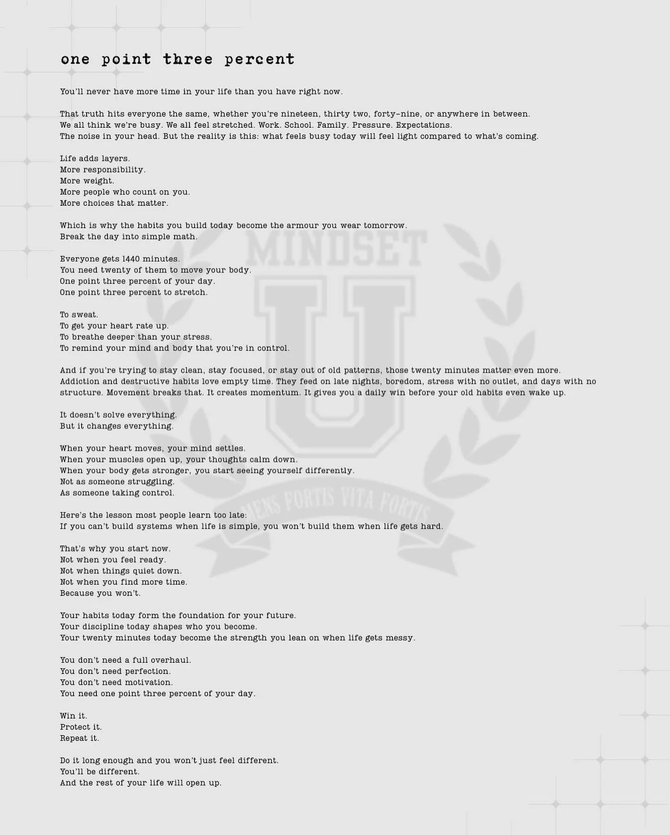 Screen capture this &mdash;&mdash;&mdash;&mdash;- You&rsquo;ll never have more time than you have right now.
One point three percent of your day is all it takes to change your direction.
Twenty minutes out of 1440. That&rsquo;s it.

Move your body.
C