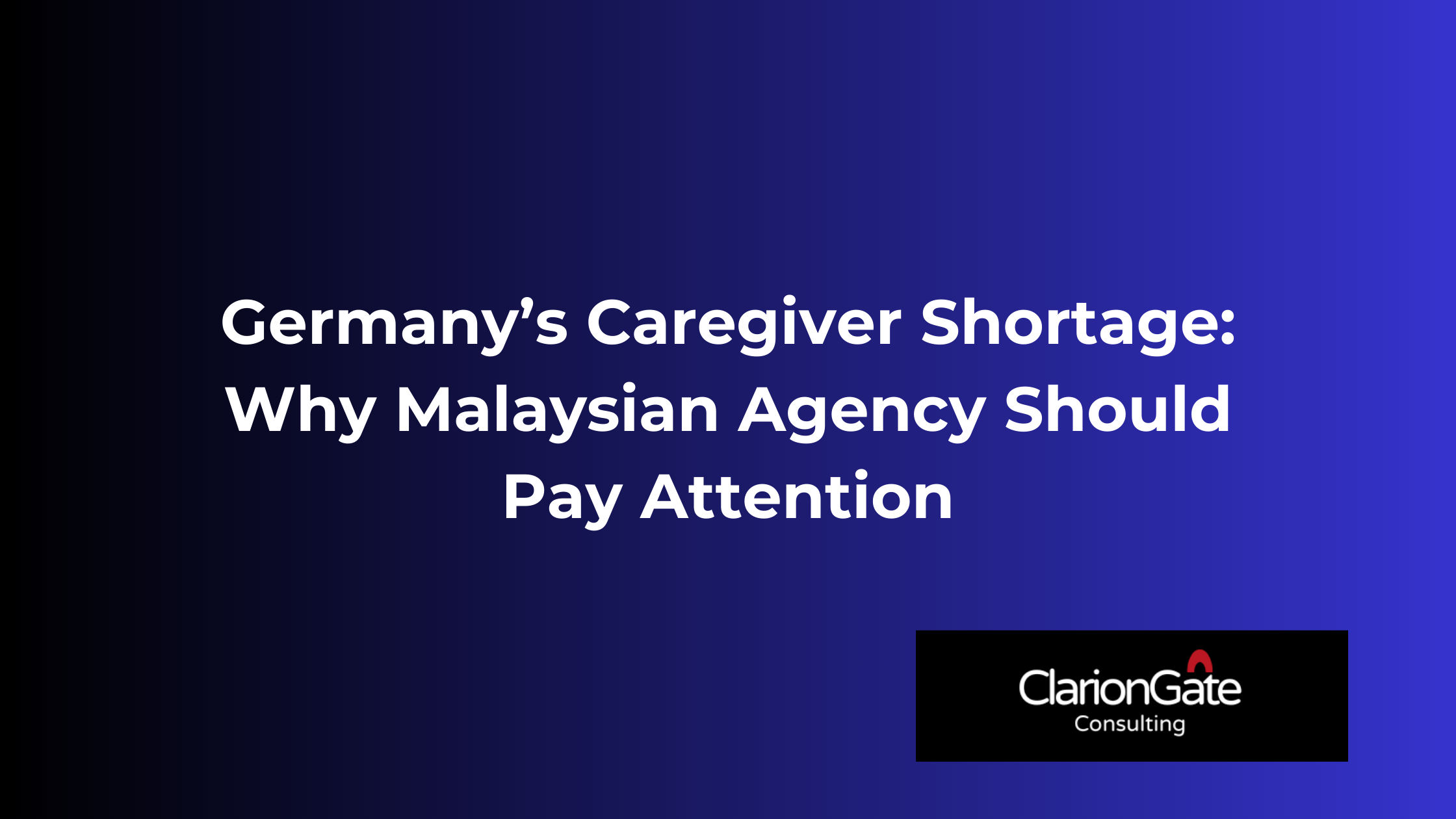 Germany’s Caregiver Shortage: Why Malaysian Agencies Should Pay Attention
