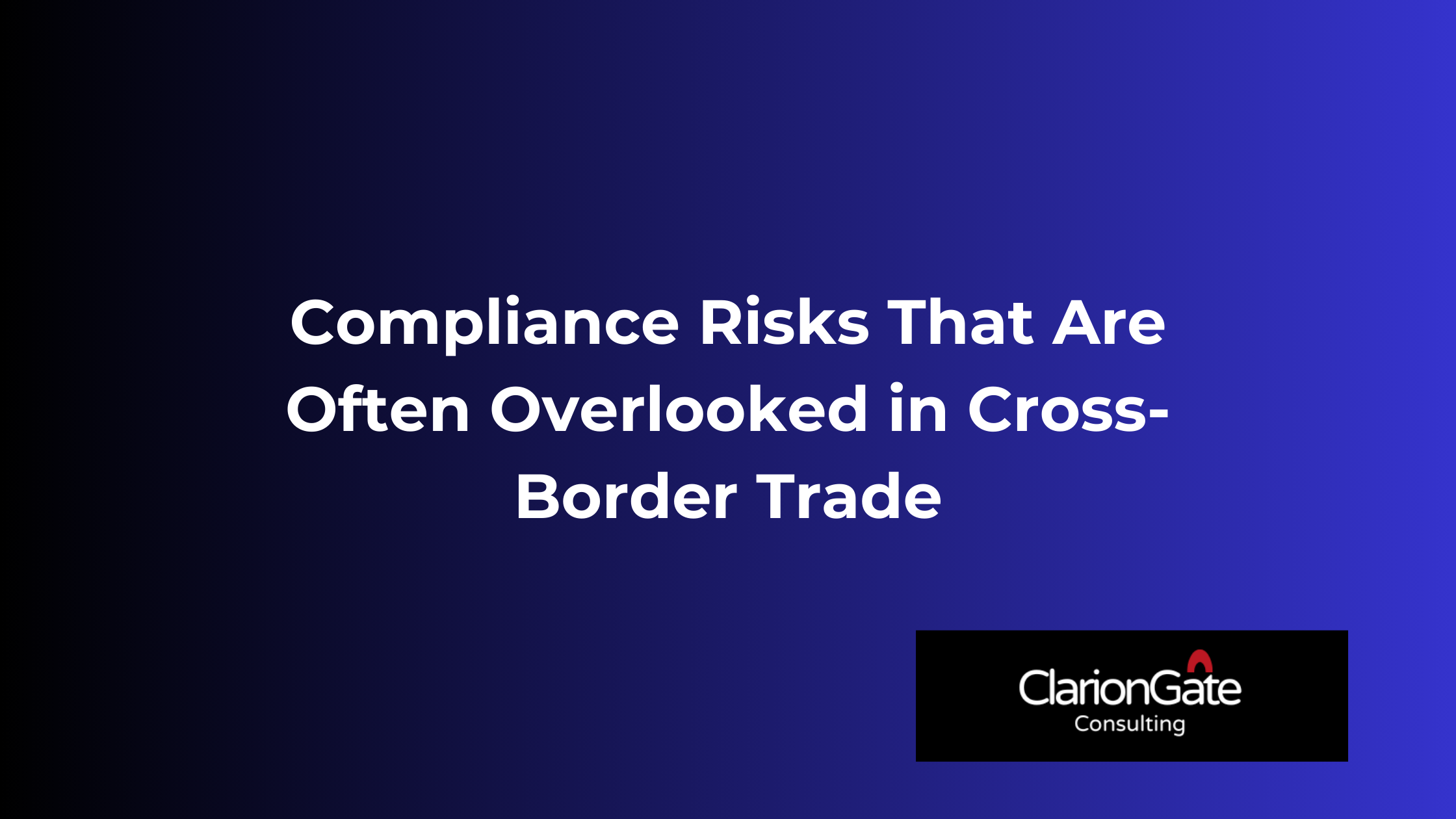 Compliance Risks — “Cross-Border Compliance Risks”