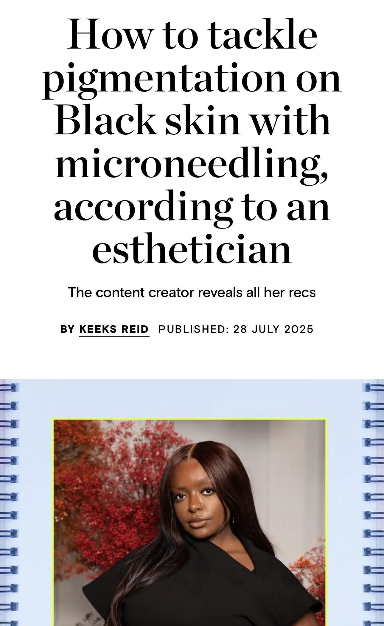  28/07/2025  - Alicia for Cosmopolitan

How to tackle pigmentation on Black skin with micro-needling, according to an aesthetician