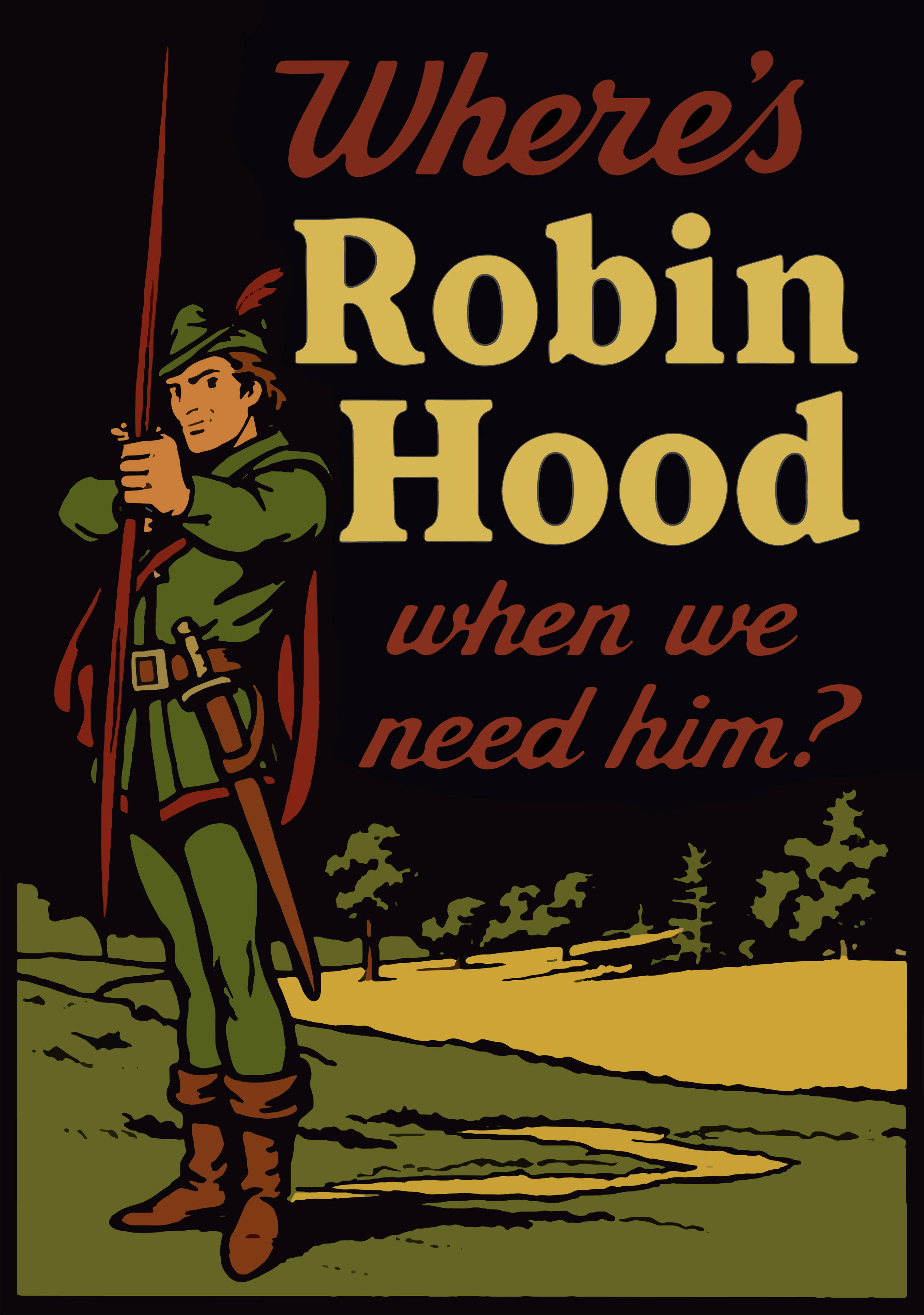 Where’s Robin Hood When We Need Him? satirical poster artwork — premium matte giclée print by CAPSIZE