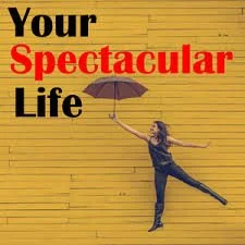 your spectacular life.jpeg