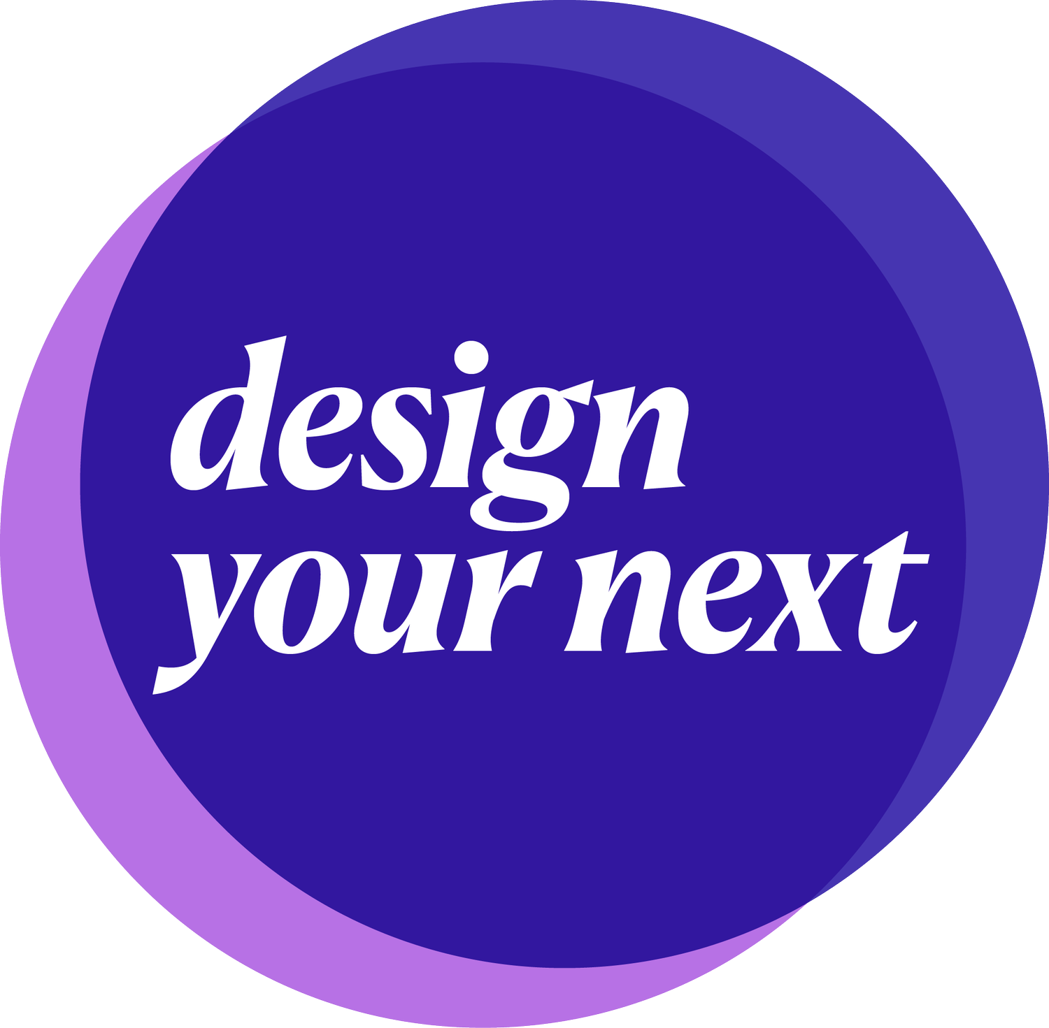 Design Your Next