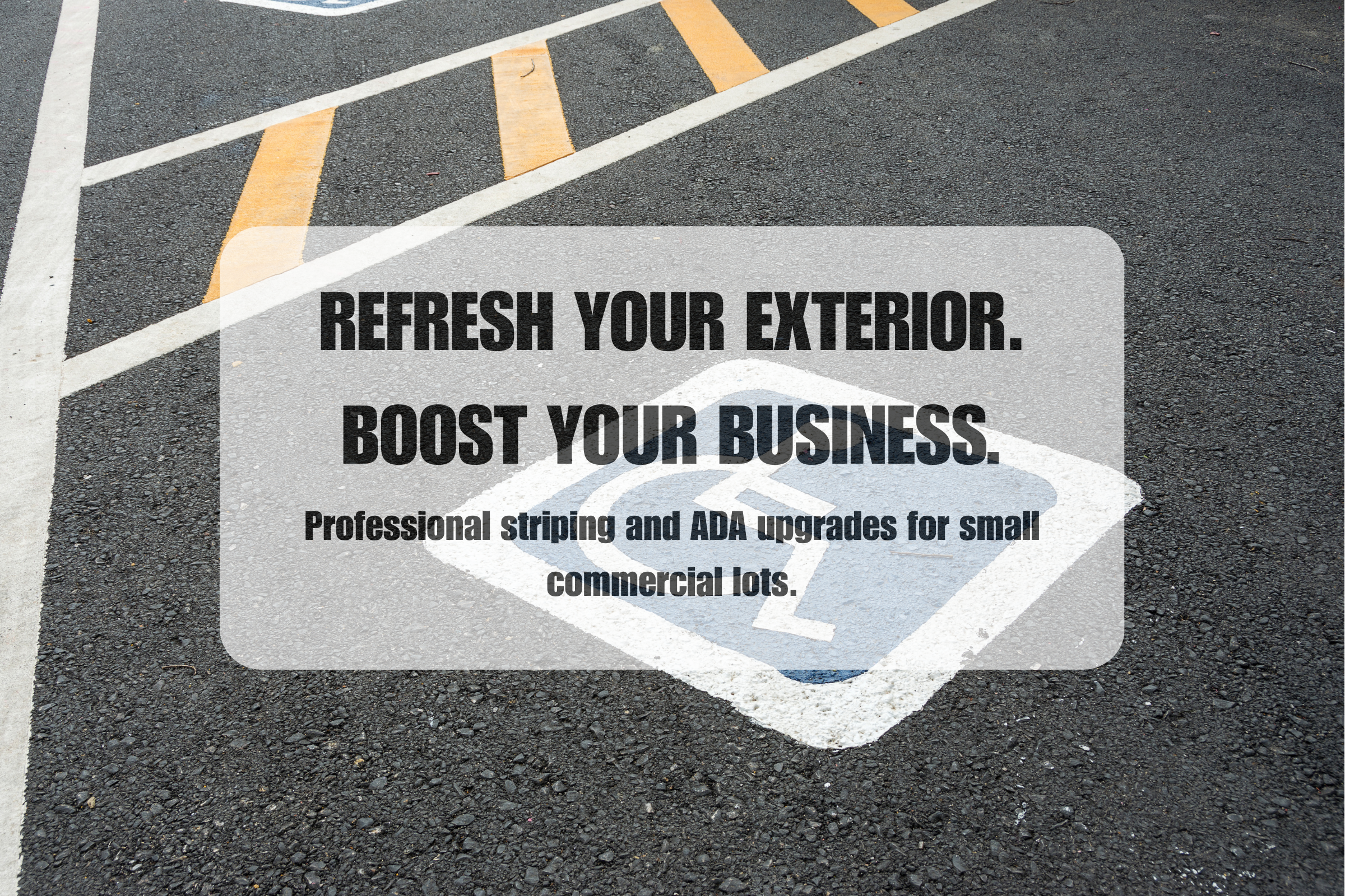 Freshly painted handicap parking stall with clear blue and white striping, featuring text promoting professional striping and ADA upgrades for small commercial lots.