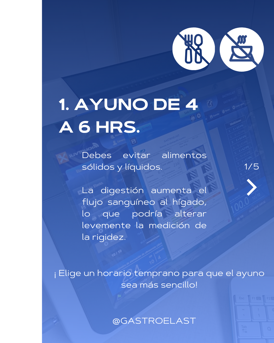Instrucciones sobre el ayuno de 4 a 6 horas, indicadas con iconos de evitar utensilios de metal y comida caliente, y texto en español que recomienda evitar alimentos sólidos y líquidos para facilitar la medición de la rigidez hepática.